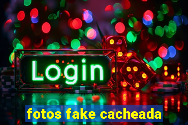 fotos fake cacheada